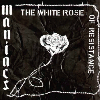 Maniacs : The White Rose of Resistance